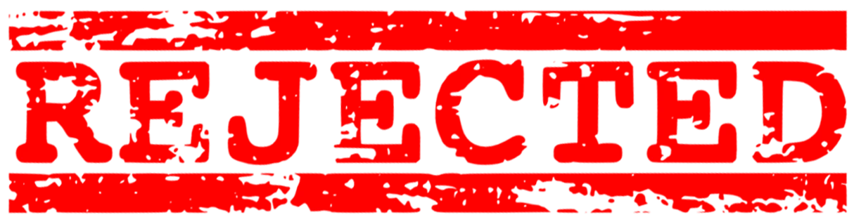 A graphic of a rubber stamped "REJECTED" in red text.